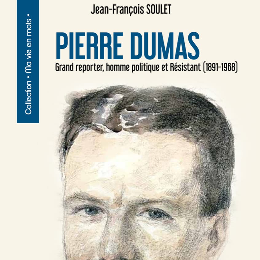 2024 - Parution du nouveau livre de Jean-François Soulet sur Pierre Dumas (1891-1968)